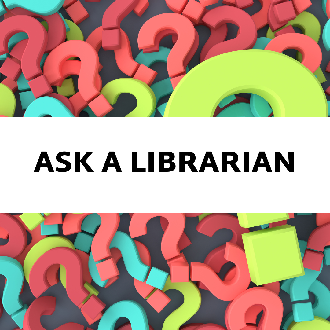 Background image of multi-color question marks. White block in foreground with black text, "Ask a Librarian